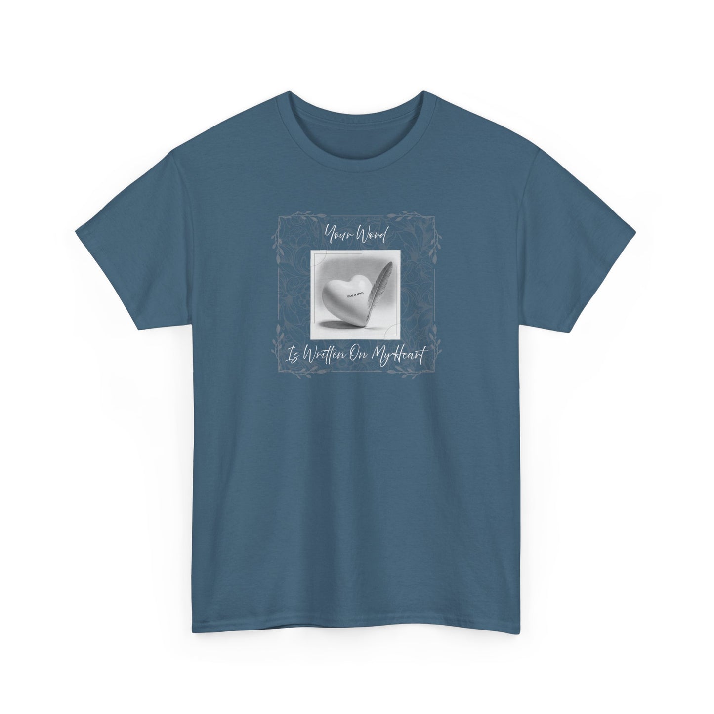 Your Word Is Written On My Heart Psalm 119:11 T-shirt