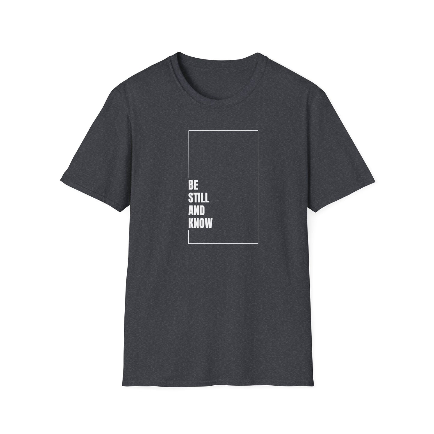 Be Still and Know Casual Tee
