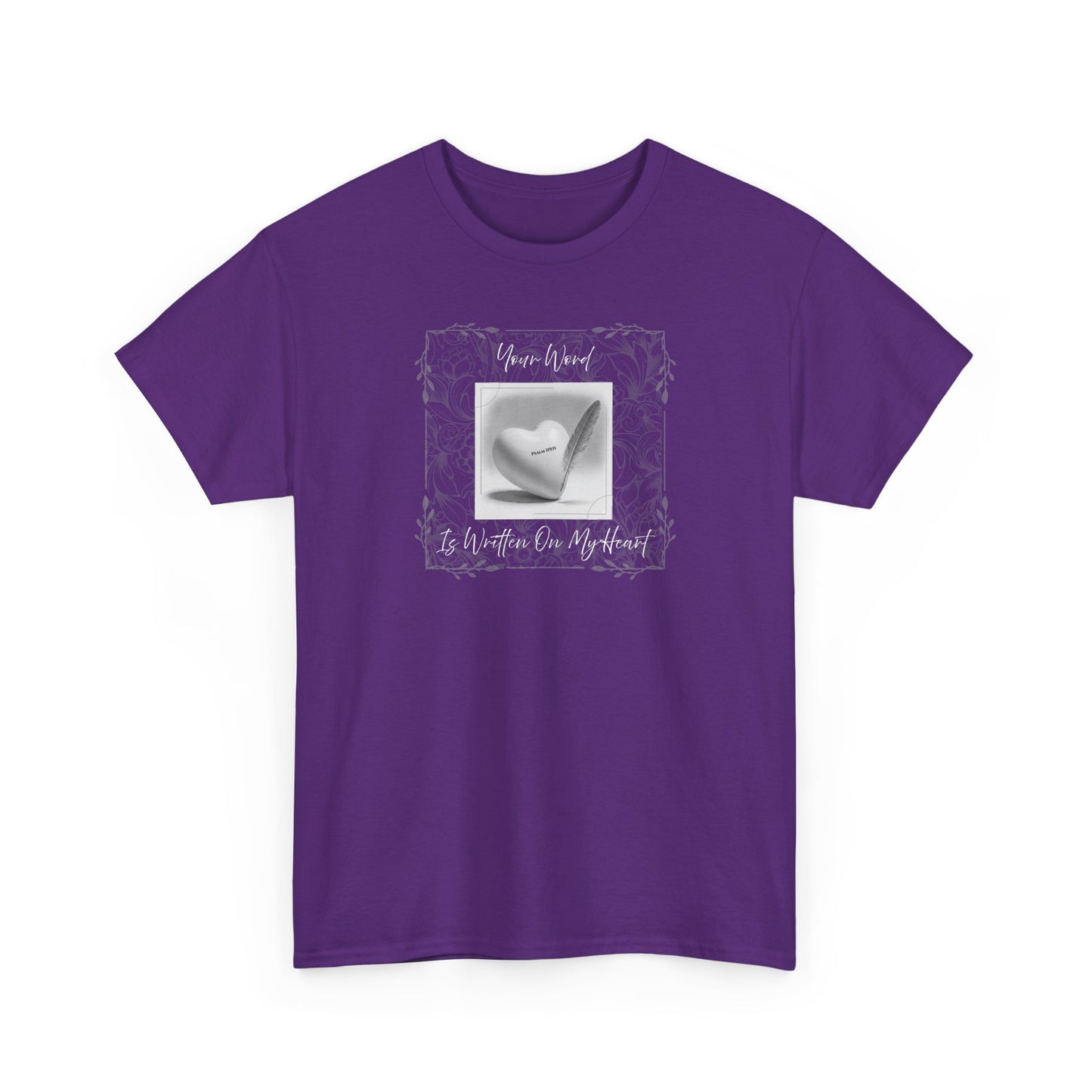 Your Word Is Written On My Heart Psalm 119:11 T-shirt