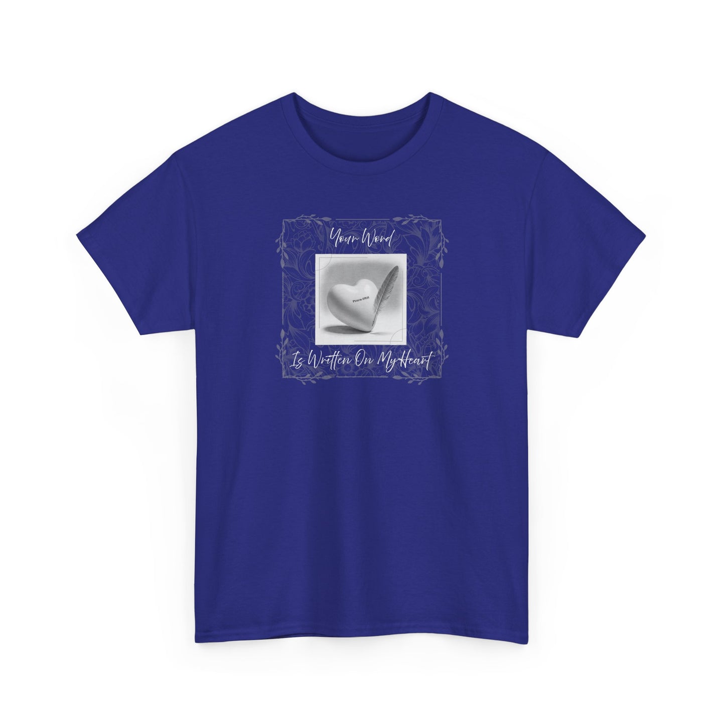 Your Word Is Written On My Heart Psalm 119:11 T-shirt