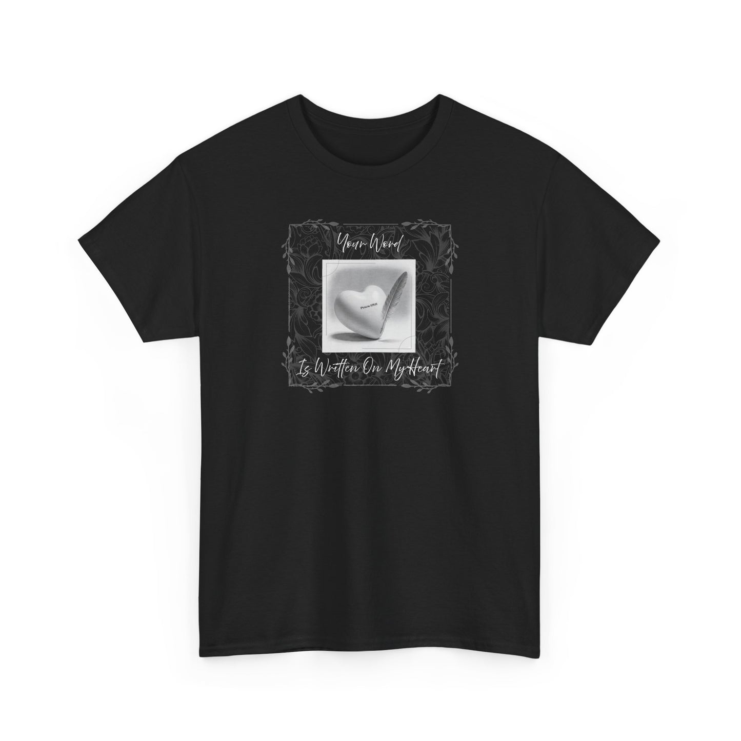Your Word Is Written On My Heart Psalm 119:11 T-shirt