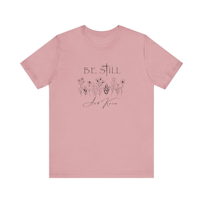 Be Still and know... T-shirt